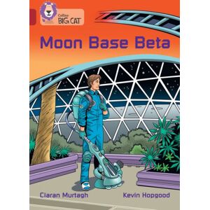 HarperCollins Publishers Moon Base Beta : Band 14/ruby HarperCollins Publishers Moon Base Beta : Band 14/ruby