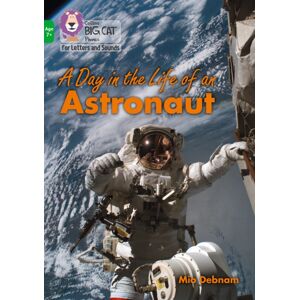 HarperCollins Publishers A Day In The Life Of An Astronaut : Band 05/green HarperCollins Publishers A Day In The Life Of An Astronaut : Band 05/green
