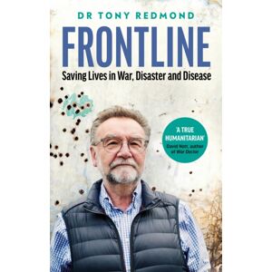 HarperCollins Publishers Frontline : Saving Lives In War, Disaster And Disease HarperCollins Publishers Frontline : Saving Lives In War, Disaster And Disease