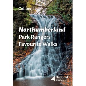 HarperCollins Publishers Northumberland Park Rangers Favourite Walks : 20 Of The Routes Chosen And Written By National Park Rangers HarperCollins Publishers Northumberland Park Rangers Favourite Walks : 20 Of The Routes Chosen And Written By National Park Rangers