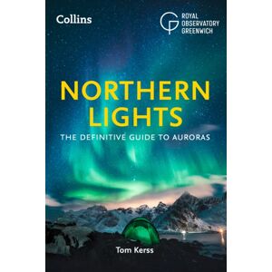 HarperCollins Publishers Northern Lights : The Definitive Guide To Auroras HarperCollins Publishers Northern Lights : The Definitive Guide To Auroras