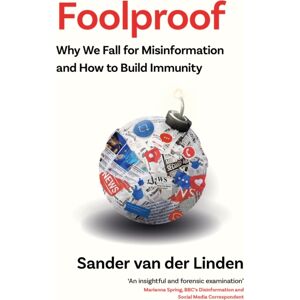 HarperCollins Publishers Foolproof : Why We Fall For Misinformation And How To Build Immunity HarperCollins Publishers Foolproof : Why We Fall For Misinformation And How To Build Immunity