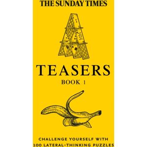 HarperCollins Publishers The Sunday Times Teasers Book 1 : Challenge Yourself With 100 Lateral-Thinking Puzzles HarperCollins Publishers The Sunday Times Teasers Book 1 : Challenge Yourself With 100 Lateral-Thinking Puzzles