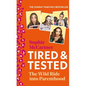 HarperCollins Publishers Tired And Tested : The Wild Ride Into Parenthood HarperCollins Publishers Tired And Tested : The Wild Ride Into Parenthood