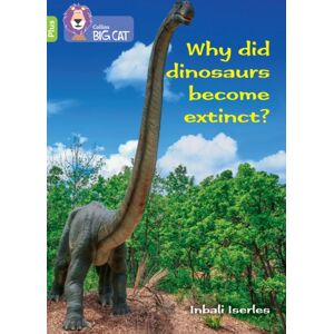 HarperCollins Publishers Why Did Dinosaurs Become Extinct? : Band 11+/lime Plus HarperCollins Publishers Why Did Dinosaurs Become Extinct? : Band 11+/lime Plus