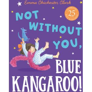 HarperCollins Publishers Not Without You, Blue Kangaroo HarperCollins Publishers Not Without You, Blue Kangaroo