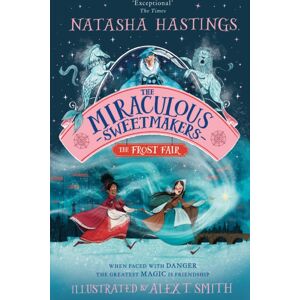 HarperCollins Publishers The Miraculous Sweetmakers: The Frost Fair HarperCollins Publishers The Miraculous Sweetmakers: The Frost Fair