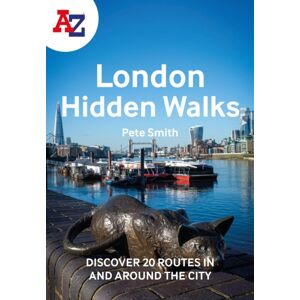 HarperCollins Publishers A -Z London Hidden Walks : Discover 20 Routes In And Around The City HarperCollins Publishers A -Z London Hidden Walks : Discover 20 Routes In And Around The City