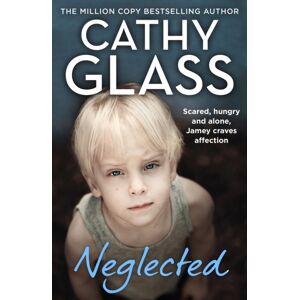HarperCollins Publishers Neglected : Scared, Hungry And Alone, Jamey Craves Affection HarperCollins Publishers Neglected : Scared, Hungry And Alone, Jamey Craves Affection