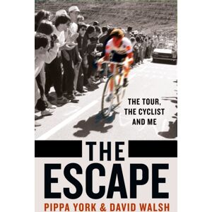 HarperCollins Publishers The Escape : The Tour, The Cyclist And Me HarperCollins Publishers The Escape : The Tour, The Cyclist And Me