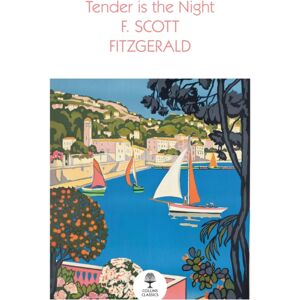 HarperCollins Publishers Tender Is The Night HarperCollins Publishers Tender Is The Night