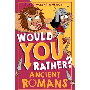 HarperCollins Publishers Would You Rather? Ancient Romans HarperCollins Publishers Would You Rather? Ancient Romans