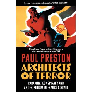 HarperCollins Publishers Architects Of Terror : Paranoia, Conspiracy And Anti-Semitism In Franco’s Spain HarperCollins Publishers Architects Of Terror : Paranoia, Conspiracy And Anti-Semitism In Franco’s Spain