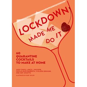 HarperCollins Publishers Lockdown Made Me Do It : 60 Quarantine Cocktails To Make At Home HarperCollins Publishers Lockdown Made Me Do It : 60 Quarantine Cocktails To Make At Home