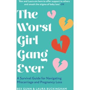 HarperCollins Publishers The Worst Girl Gang Ever : A Survival Guide For Navigating Miscarriage And Pregnancy Loss HarperCollins Publishers The Worst Girl Gang Ever : A Survival Guide For Navigating Miscarriage And Pregnancy Loss