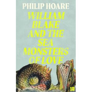 HarperCollins Publishers William Blake And The Sea Monsters Of Love HarperCollins Publishers William Blake And The Sea Monsters Of Love