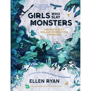 HarperCollins Publishers Girls Who Slay Monsters : Daring Tales Of Ireland’s Forgotten Goddesses HarperCollins Publishers Girls Who Slay Monsters : Daring Tales Of Ireland’s Forgotten Goddesses