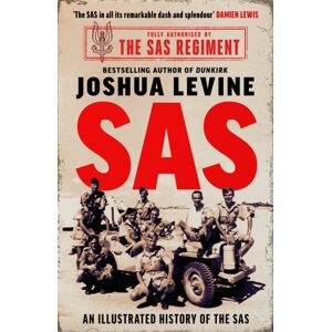 HarperCollins Publishers Sas : The Illustrated History Of The Sas HarperCollins Publishers Sas : The Illustrated History Of The Sas