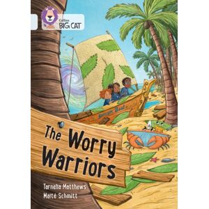 HarperCollins Publishers The Worry Warriors : Band 17/diamond HarperCollins Publishers The Worry Warriors : Band 17/diamond
