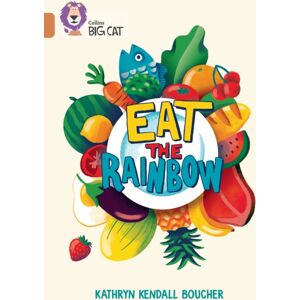 HarperCollins Publishers Eat The Rainbow : Band 12/copper HarperCollins Publishers Eat The Rainbow : Band 12/copper