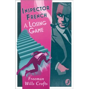 HarperCollins Publishers Inspector French: A Losing Game HarperCollins Publishers Inspector French: A Losing Game