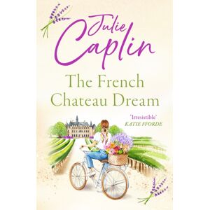HarperCollins Publishers The French Chateau Dream HarperCollins Publishers The French Chateau Dream