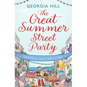 HarperCollins Publishers The Great Summer Street Party Part 1: Sunshine And Cider Cake HarperCollins Publishers The Great Summer Street Party Part 1: Sunshine And Cider Cake