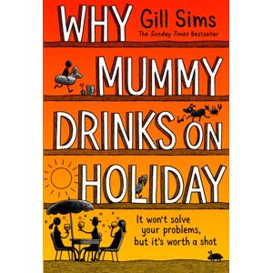 HarperCollins Publishers Why Mummy Drinks On Holiday HarperCollins Publishers Why Mummy Drinks On Holiday