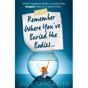 HarperCollins Publishers Remember Where You’ve Buried The Bodies HarperCollins Publishers Remember Where You’ve Buried The Bodies