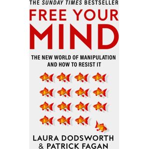 HarperCollins Publishers Free Your Mind : The World Of Manipulation And How To Resist It HarperCollins Publishers Free Your Mind : The World Of Manipulation And How To Resist It