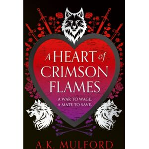 HarperCollins Publishers A Heart Of Crimson Flames HarperCollins Publishers A Heart Of Crimson Flames