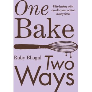 HarperCollins Publishers One Bake, Two Ways : 50 Crowd-Pleasing Bakes With An All-Plant Option Every Time HarperCollins Publishers One Bake, Two Ways : 50 Crowd-Pleasing Bakes With An All-Plant Option Every Time
