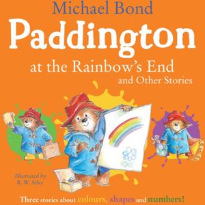 HarperCollins Publishers Paddington At The Rainbow’s End And Other Stories HarperCollins Publishers Paddington At The Rainbow’s End And Other Stories