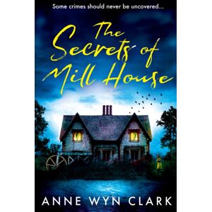 HarperCollins Publishers The Secrets Of Mill House HarperCollins Publishers The Secrets Of Mill House