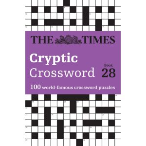 HarperCollins Publishers The Times Cryptic Crossword Book 28 : 100 World-Famous Crossword Puzzles HarperCollins Publishers The Times Cryptic Crossword Book 28 : 100 World-Famous Crossword Puzzles