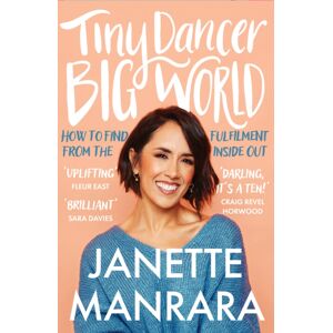 HarperCollins Publishers Tiny Dancer, Big World : How To Find Fulfilment From The Inside Out HarperCollins Publishers Tiny Dancer, Big World : How To Find Fulfilment From The Inside Out
