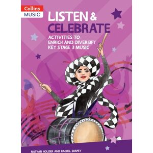HarperCollins Publishers Listen & Celebrate Key Stage 3 : Activities To Enrich And Diversify Key Stage 3 Music HarperCollins Publishers Listen & Celebrate Key Stage 3 : Activities To Enrich And Diversify Key Stage 3 Music
