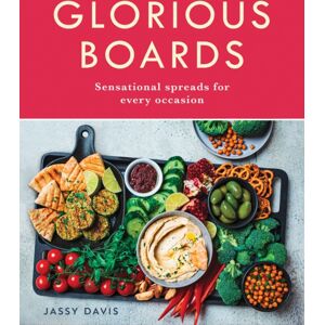 HarperCollins Publishers Glorious Boards : Sensational Spreads For Every Occasion HarperCollins Publishers Glorious Boards : Sensational Spreads For Every Occasion