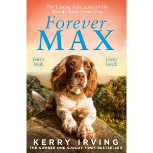 HarperCollins Publishers Forever Max : The Lasting Adventures Of The World'S Most Loved Dog HarperCollins Publishers Forever Max : The Lasting Adventures Of The World'S Most Loved Dog