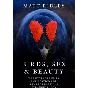 HarperCollins Publishers Birds, Sex And Beauty : The Implications Of Charles Darwin’s Strangest Idea HarperCollins Publishers Birds, Sex And Beauty : The Implications Of Charles Darwin’s Strangest Idea