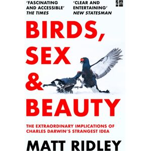 HarperCollins Publishers Birds, Sex And Beauty : The Implications Of Charles Darwin’s Strangest Idea HarperCollins Publishers Birds, Sex And Beauty : The Implications Of Charles Darwin’s Strangest Idea