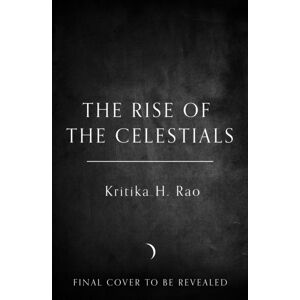 HarperCollins Publishers The Rise Of The Celestials HarperCollins Publishers The Rise Of The Celestials