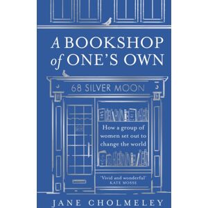 HarperCollins Publishers A Bookshop Of One’s Own : How A Group Of Women Set Out To Change The World HarperCollins Publishers A Bookshop Of One’s Own : How A Group Of Women Set Out To Change The World