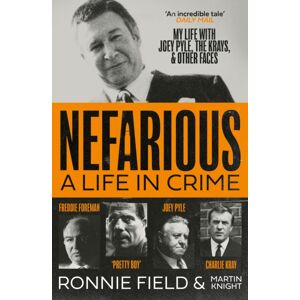 HarperCollins Publishers Nefarious : A Life In Crime – My Life With Joey Pyle, The Krays And Other Faces HarperCollins Publishers Nefarious : A Life In Crime – My Life With Joey Pyle, The Krays And Other Faces