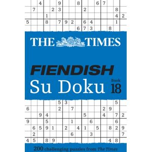 HarperCollins Publishers The Times Fiendish Su Doku Book 18 : 200 Challenging Su Doku Puzzles HarperCollins Publishers The Times Fiendish Su Doku Book 18 : 200 Challenging Su Doku Puzzles
