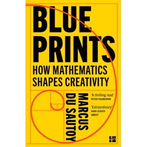 HarperCollins Publishers Blueprints : How Mathematics Shapes Creativity HarperCollins Publishers Blueprints : How Mathematics Shapes Creativity