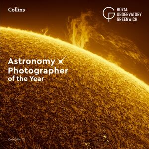 HarperCollins Publishers Astronomy Photographer Of The Year: Collection 13 HarperCollins Publishers Astronomy Photographer Of The Year: Collection 13