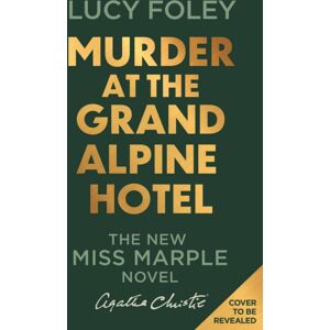 HarperCollins Publishers Murder At The Grand Alpine Hotel : The Miss Marple Novel HarperCollins Publishers Murder At The Grand Alpine Hotel : The Miss Marple Novel