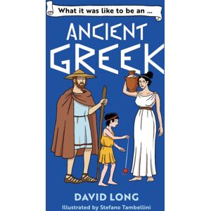 HarperCollins Publishers What It Was Like To Be An Ancient Greek HarperCollins Publishers What It Was Like To Be An Ancient Greek