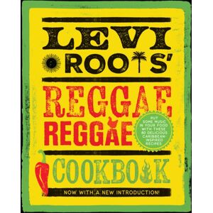 HarperCollins Publishers Levi Roots’ Reggae Reggae Cookbook : Put Some Music In Your Food With These 80 Delicious Caribbean-Inspired Recipes HarperCollins Publishers Levi Roots’ Reggae Reggae Cookbook : Put Some Music In Your Food With These 80 Delicious Caribbean-Inspired Recipes